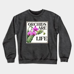 Orchids are Life Crewneck Sweatshirt